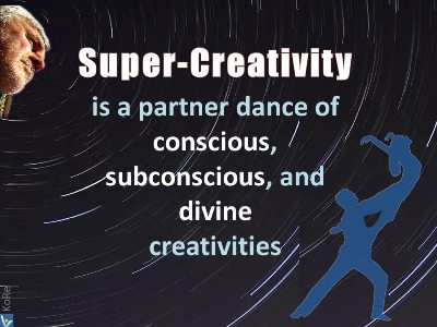 SuperCreativity as a partner dance of conscious, subconscious and divine creativites Vadim Kotelnikov quotes