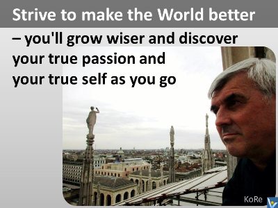 Strive to make the World better discover yourself Vadim Kotelnikov quotes