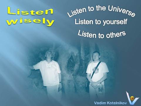 Wise Listening 360: Listen To Others, Listen To Yourself, Listen To the Universe emfographics by Vadim Kotelnikov with Alexander Vasyanin