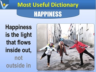 Happiness is the Ligth that flows inside our Most Useful Dictionary Vadim Kotelnikov