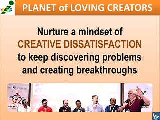 Creating Dissatisfaction mindset Planet of Loving Creators Vadim Kotelnikov advice