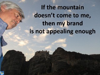 Personal Brand quotes Vadim Kotelnikov mountain comes to me brand appeal