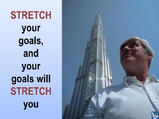 Stretch your #goals and your goals will #stretch you Vadim Kotelnikov quotes
