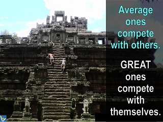 Vadim KOtelnikov quotes Great achievers sompete with themselves, not others, Cambodia Angkor